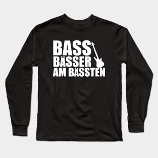 BASS BAESSER AM BAESSTEN funny bassist gift Long Sleeve T-Shirt